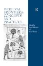 Medieval Frontiers: Concepts And Practices - Preview