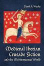 Medieval Iberian Crusade Fiction And The Mediterranean World - Preview