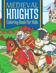 Medieval Knights Coloring Book For Kids