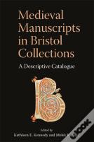 Medieval Manuscripts In Bristol Collections