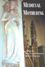 Medieval Mothering - Preview