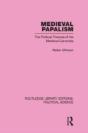 Medieval Papalism (Routledge Library Editions: Political Science Volume 36) - Preview