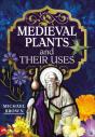 Medieval Plants And Their Uses - Preview