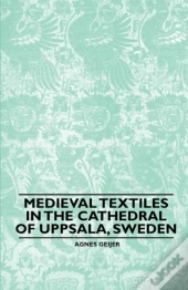Medieval Textiles In The Cathedral Of Uppsala, Sweden