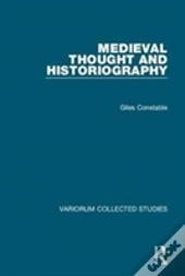 Medieval Thought And Historiography