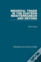 Medieval Trade In The Eastern Mediterranean And Beyond
