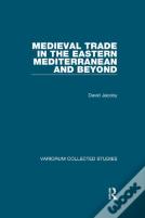 Medieval Trade In The Eastern Mediterranean And Beyond