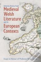 Medieval Welsh Literature And Its European Contexts