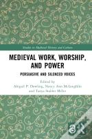 Medieval Work, Worship, And Power