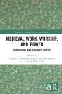 Medieval Work, Worship, And Power - Preview