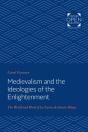 Medievalism And The Ideologies Of The Enlightenment - Preview