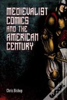 Medievalist Comics And The American Century