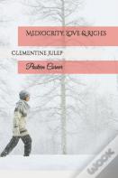 Mediocrity, Love & Riches
