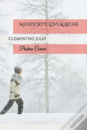 Mediocrity, Love & Riches