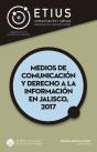 Medios De Comunicación Y Derecho A La Información En Jalisco, 2017 - Preview
