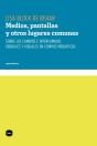 Medios, Pantallas Y Otros Lugares Comunes - Preview