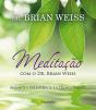 Meditação com o Dr. Brian Weiss - Preview