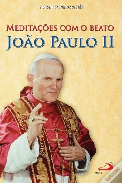 Capa do artigo Meditações Com o Beato João Paulo II