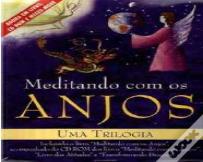 Meditando com os Anjos - Uma Trilogia