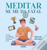 Meditar Se Me Da Fatal