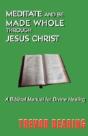 Meditate And Be Made Whole Through Jesus Christ - Preview
