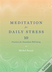 Capa do artigo Meditation For Daily Stress: 10 Practices For Immediate Well-Being