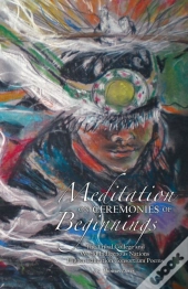 Meditation On Ceremonies Of Beginnings