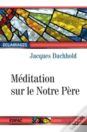 Méditation Sur Le Notre Père