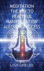Meditation The Key To Peaceful Manifestations - Preview