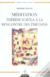 Meditation ; Therese D'Avila A La Rencontre Des Tibetains