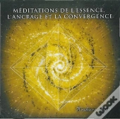 Méditations De L'Essence, L'Ancrage Et La Convergence