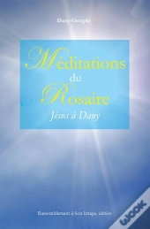Méditations Du Rosaire ; Jésus À Dany