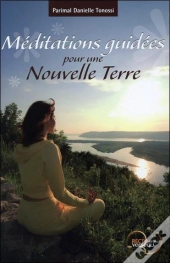 Meditations Guidees Pour Une Nouvelle Terre
