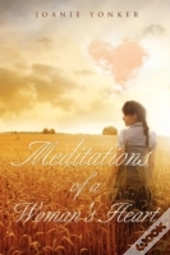 Meditations Of A Woman'S Heart