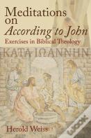 Meditations On According To John