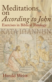 Meditations On According To John