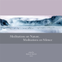 Meditations On Nature, Meditations On Silence - Preview