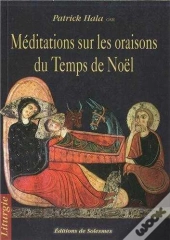 Méditations Sur Les Oraisons Du Temps De Noël