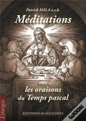 Méditations Sur Les Oraisons Du Temps Pascal