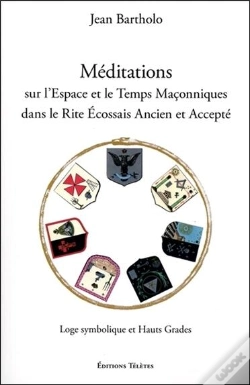 Capa do artigo Méditations Sur L'Espace Et Le Temps Maconniques Dans Le Rite Ecossais Ancien Et Accepté