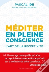 Méditer En Pleine Conscience : L'Art De La Réceptivité