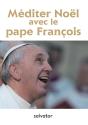 Méditer Noël Avec Le Pape François - Preview
