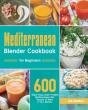 Mediterranean Blender Cookbook For Beginners - Preview