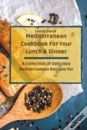 Mediterranean Cookbook For Your Lunch & Dinner