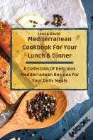 Mediterranean Cookbook For Your Lunch &Amp; Dinner