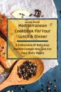 Mediterranean Cookbook For Your Lunch &Amp; Dinner - Preview