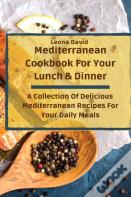 Mediterranean Cookbook For Your Lunch &Amp; Dinner