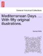 Mediterranean Days. ... With Fifty Origi - Preview