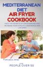 Mediterranean Diet Air Fryer Cookbook For People Over 50 - Preview