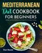 Mediterranean Diet Cookbook For Beginner - Preview